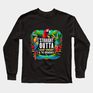 Straight Outta Saint Vincent and the Grenadines Long Sleeve T-Shirt